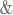 &